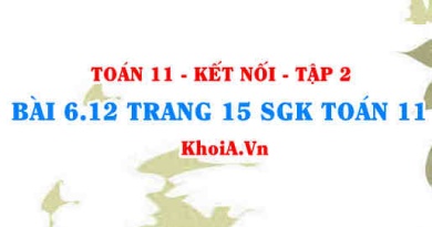 Bài 6.12 trang 15 Toán 11 Kết nối tri thức Tập 2